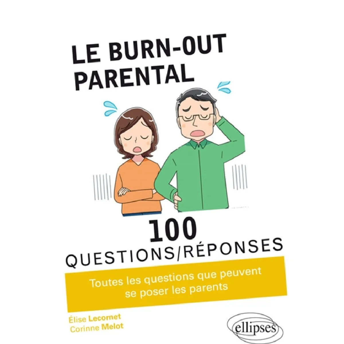 Le burn-out parental : 100 questions-réponses : toutes les questions que peuvent se poser les parents · Occasion