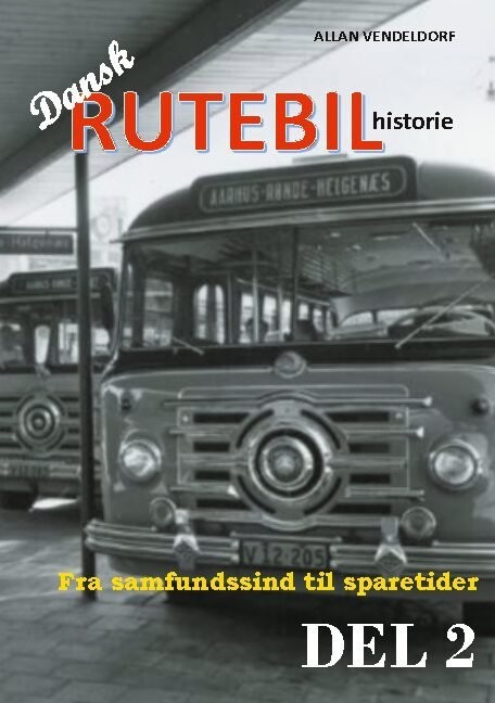 Dansk Rutebilhistorie Del 2 - Allan Vendeldorf - Bog