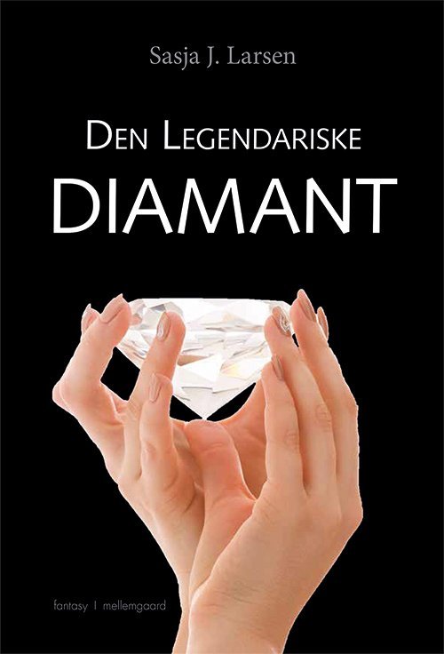 Den Legendariske Diamant - Sasja J. Larsen - Bog<span class=