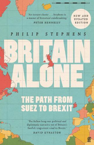 Britain Alone: The Path from Suez to Brexit (Paperback)