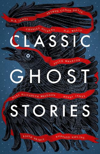 Classic Ghost Stories: Spooky Tales from Charles Dickens, H.G. Wells, M.R. James and many more (Paperback)