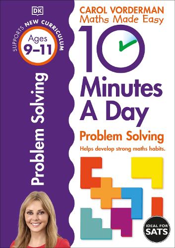 10 Minutes A Day Problem Solving, Ages 9-11 (Key Stage 2): Supports the National Curriculum, Helps Develop Strong Maths Skills - DK 10 Minutes a Day (Paperback)
