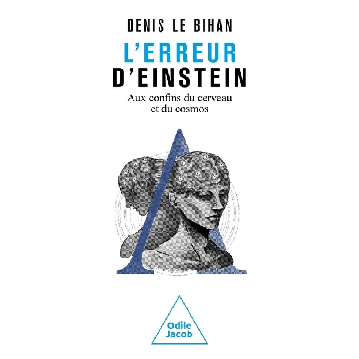 L'erreur d'Einstein : aux confins du cerveau et du cosmos · Occasion
