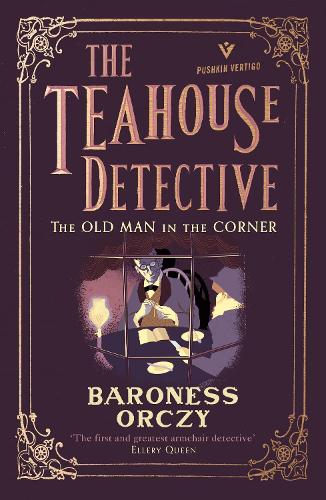 The Old Man in the Corner - The Teahouse Detective (Paperback)