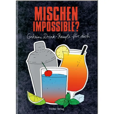 Hölker Verlag Der kl. Küchenfreund: Mischen impossible? (Drink-Rezepte)