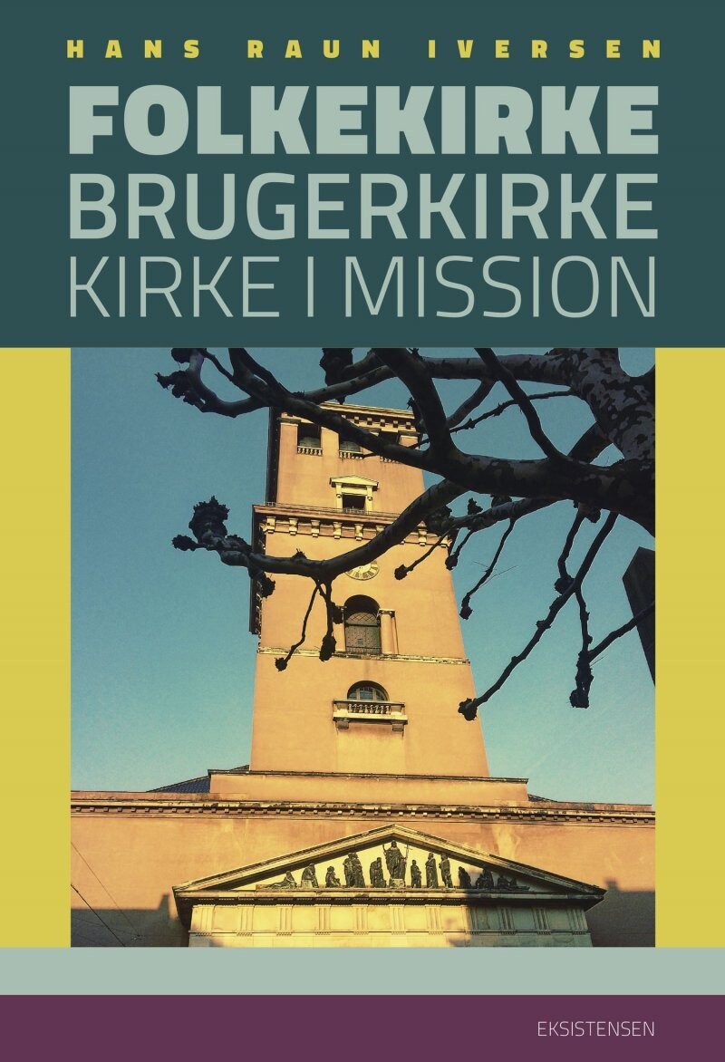 Folkekirke, Brugerkirke, Kirke I Mission - Hans Raun Iversen - Bog