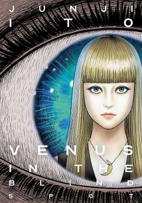 Venus in the Blind Spot - Junji Ito (Hardback)