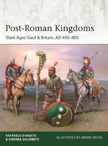 Post-Roman Kingdoms: ark Ages' Gaul & Britain, AD 45000 - Elite (Paperback)