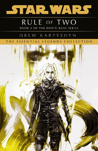 Star Wars: Darth Bane - Rule of Two - Star Wars: Darth Bane Trilogy (Paperback)