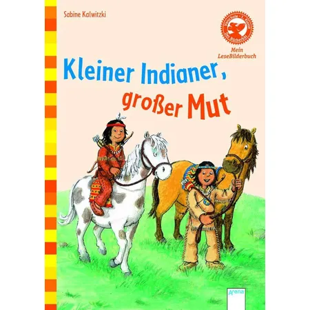 Arena 70019-9 Mein LeseBilderbuch Kleiner Indianer, großer Mut