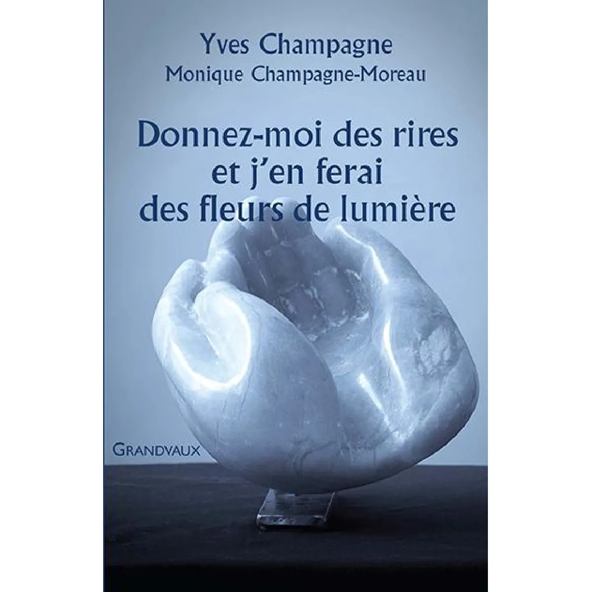 Donnez-moi des rires et j'en ferai des fleurs de lumière · Occasion
