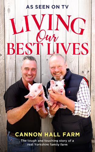 Living Our Best Lives: Cannon Hall Farm (Hardback)