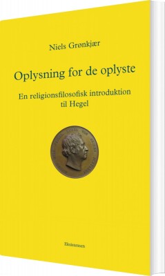 Oplysning For De Oplyste - Niels Grønkjær - Bog
