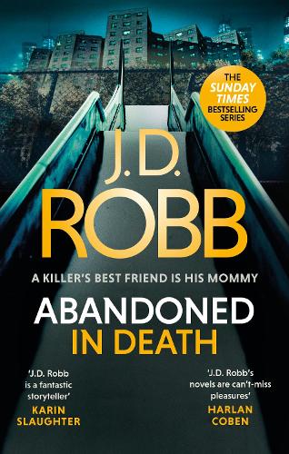 Abandoned in Death: An Eve Dallas thriller (In Death 54) - In Death (Paperback)