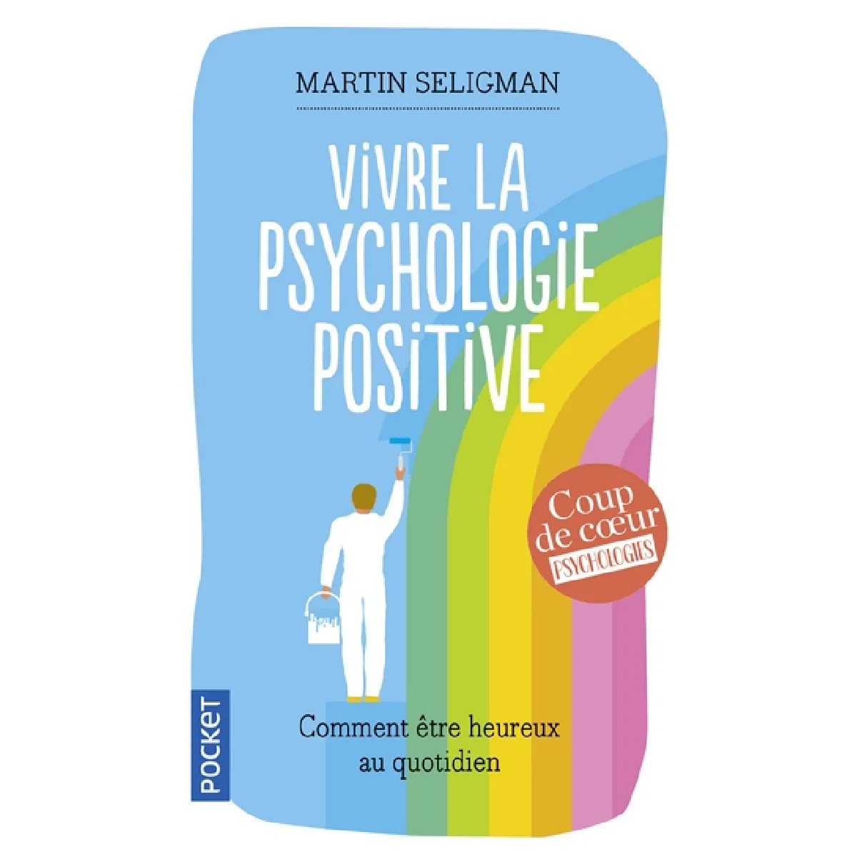 Vivre la psychologie positive : comment être heureux au quotidien par le fondateur de la psychologie positive · Occasion