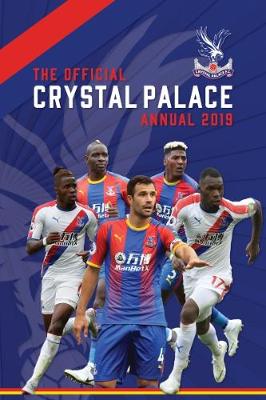 The Official Crystal Palace FC Annual 2019 (Hardback)