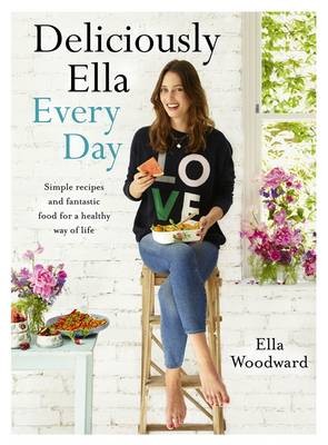 Deliciously Ella Every Day: Simple recipes and fantastic food for a healthy way of life (Hardback)