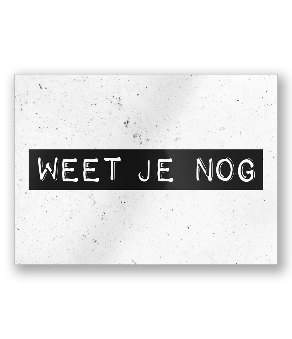 Wenskaart Weet Je Nog 15cm
