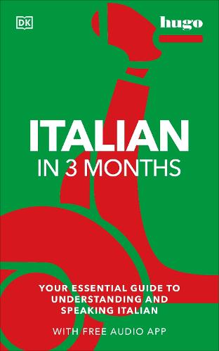 Italian in 3 Months with Free Audio App: Your Essential Guide to Understanding and Speaking Italian - Hugo in 3 Months (Paperback)