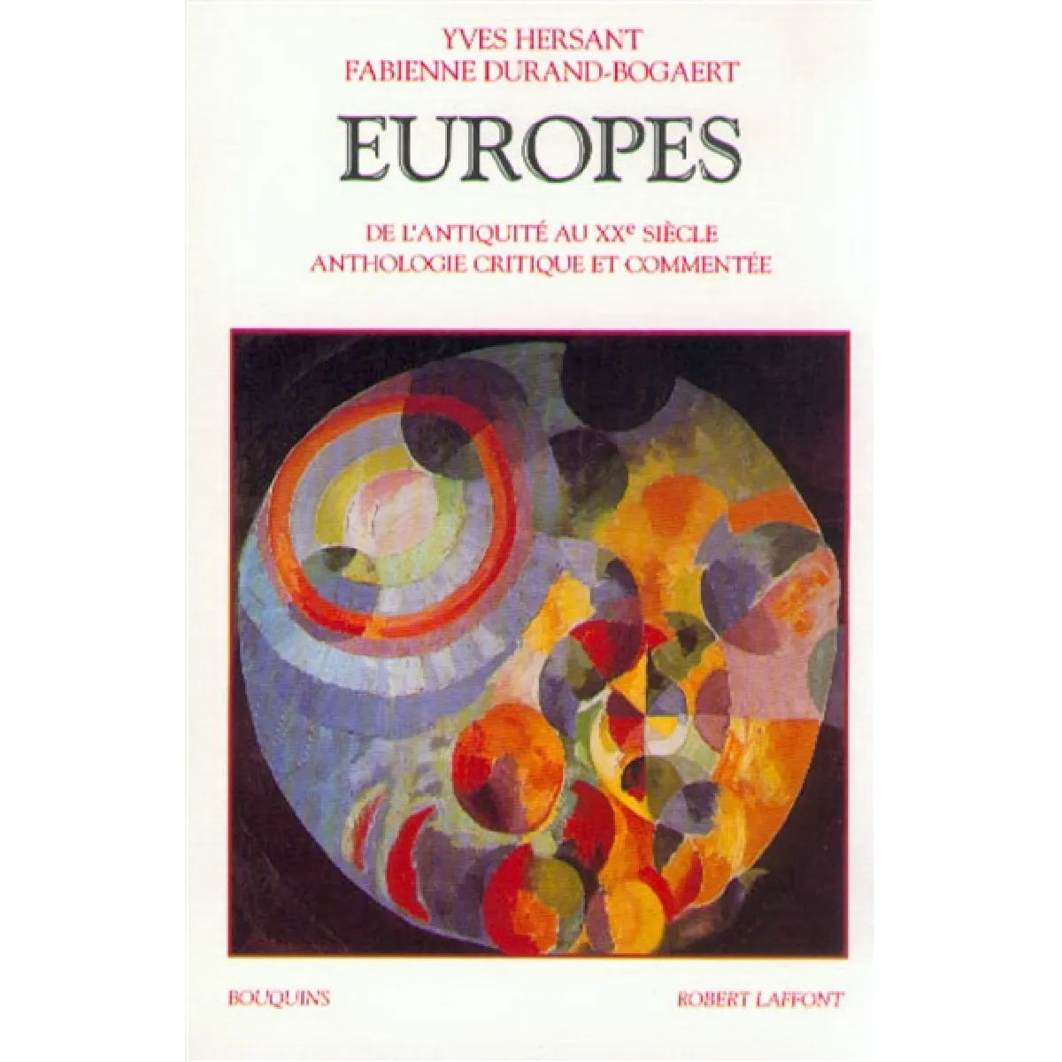 Europes : de l'Antiquité au XXe siècle : anthologie critique et commentée · Occasion