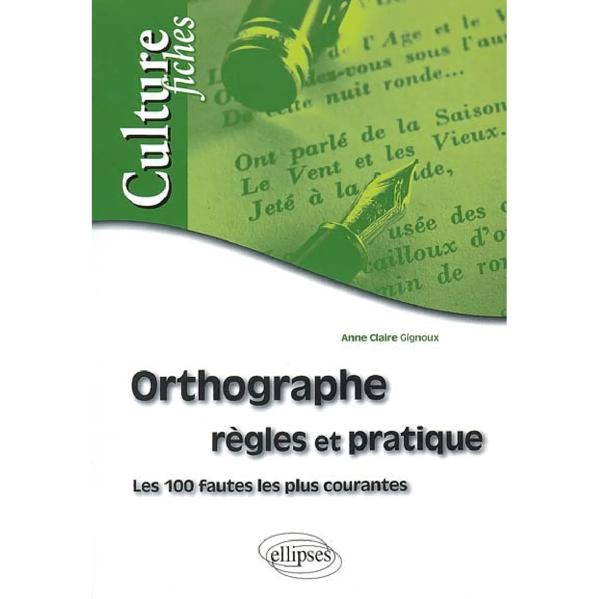 Orthographe, règles et pratique : les 100 fautes les plus courantes · Occasion