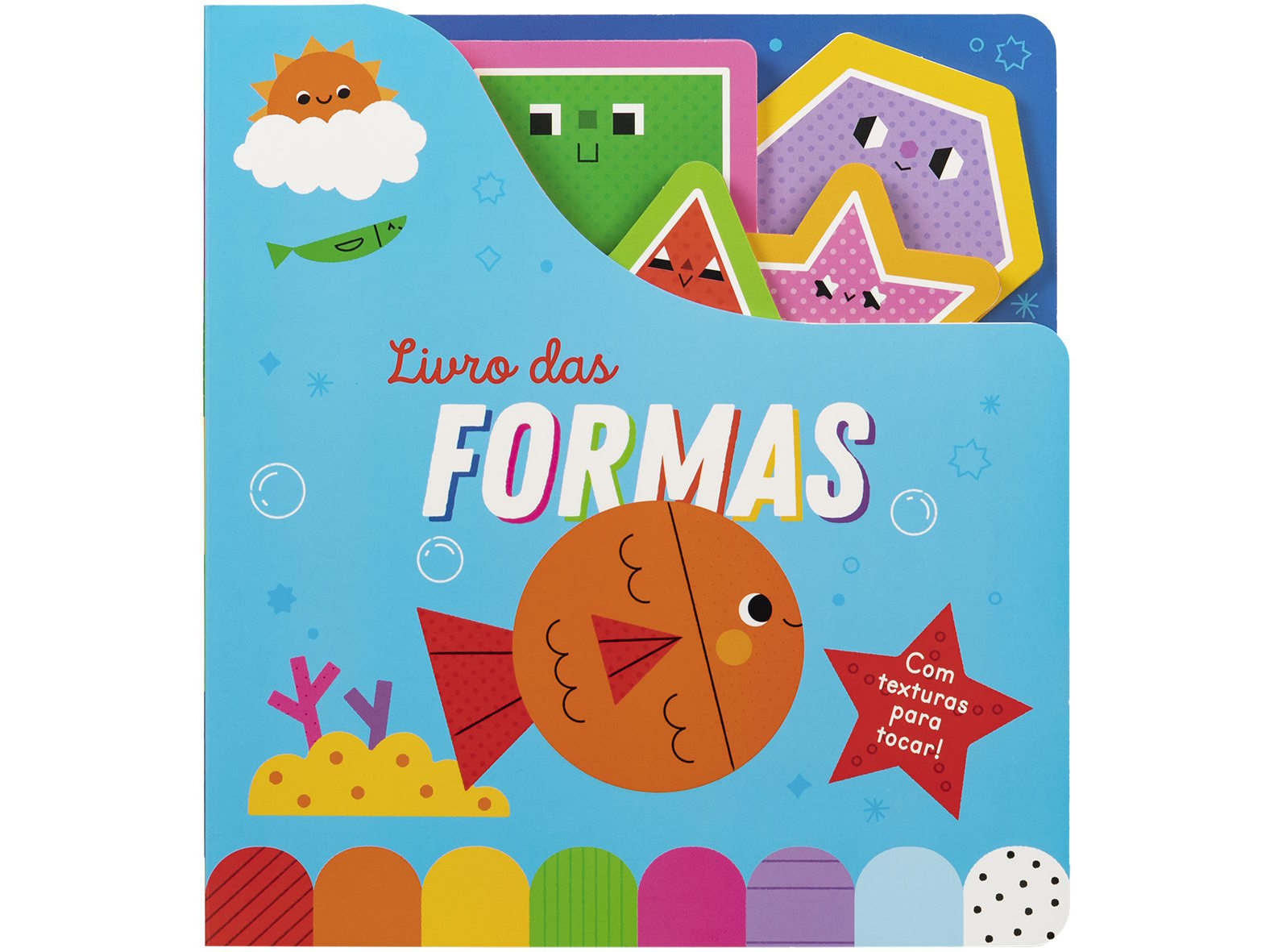 LIVRO DAS FORMAS - COM TEXTURAS PARA TOCAR!