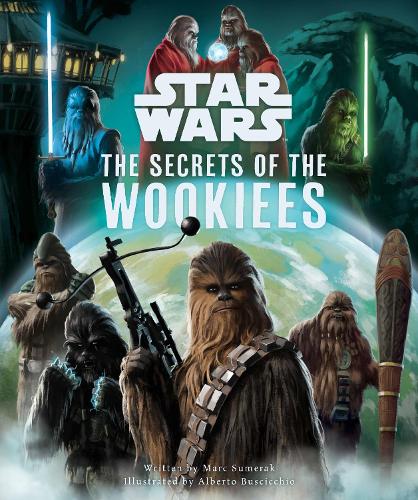 Star Wars: The Secrets of the Wookiees (Hardback)