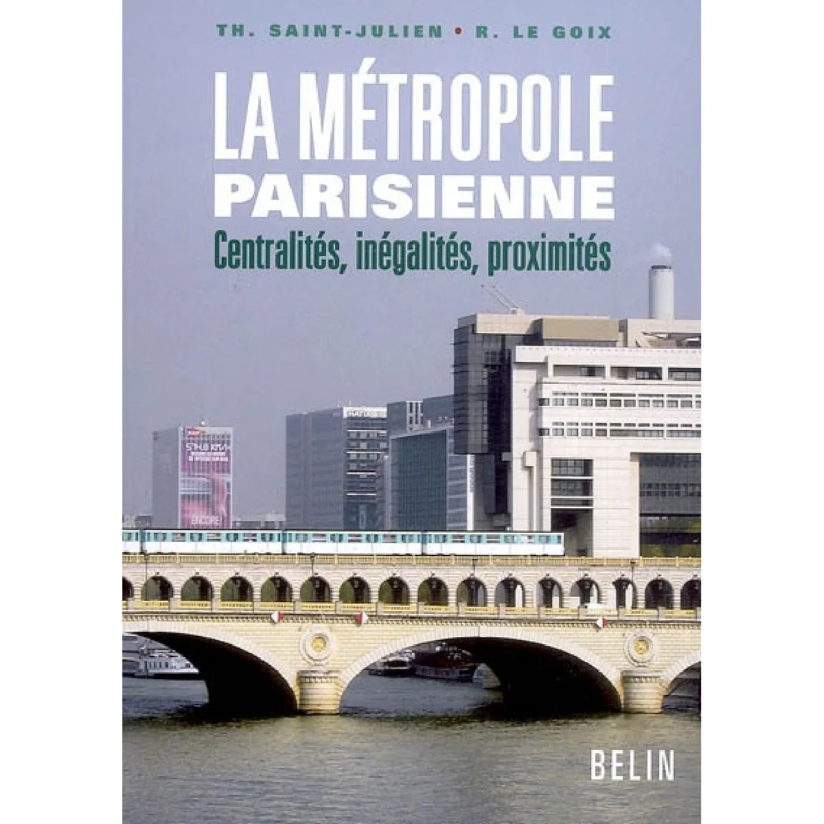 La métropole parisienne : centralités, inégalités, proximités · Occasion