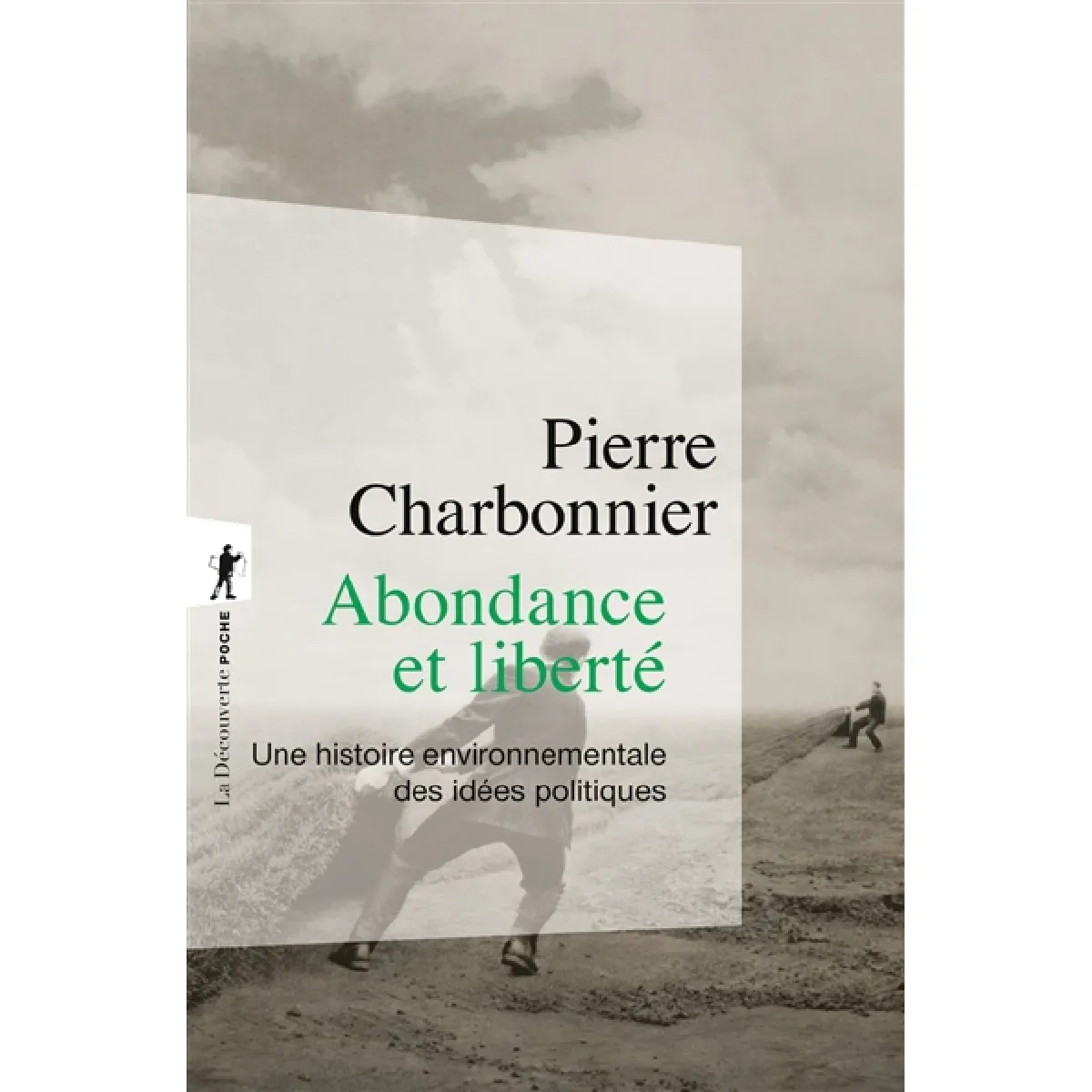 Abondance et liberté : une histoire environnementale des idées politiques