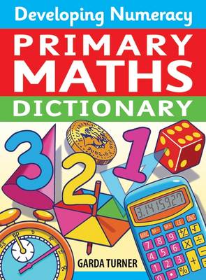 Developing Numeracy: Primary Maths Dictionary (Paperback)