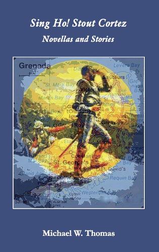 Sing Ho! Stout Cortez: Novellas and Stories (Paperback)