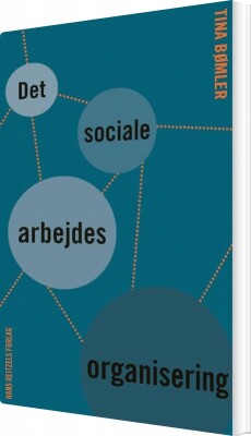 Det Sociale Arbejdes Organisering - Tina Bømler - Bog