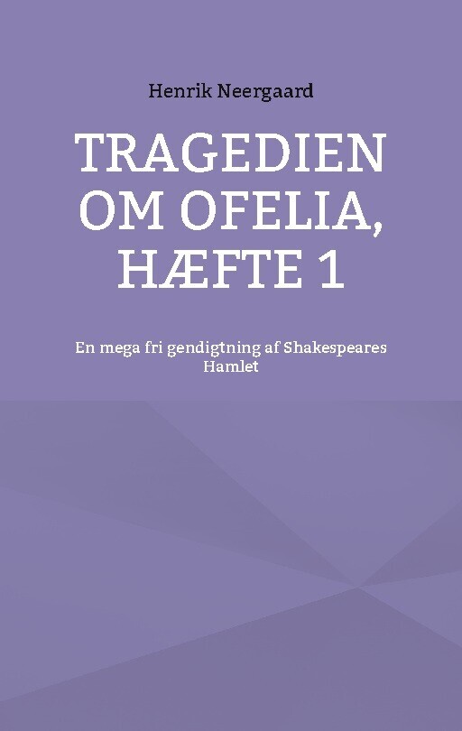 Tragedien Om Ofelia, Hæfte 1 - Henrik Neergaard - Bog
