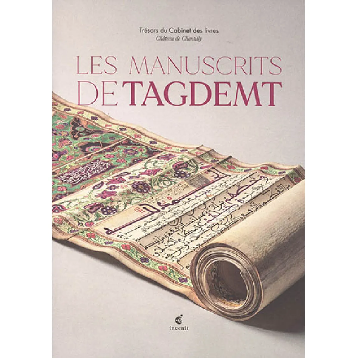 Les manuscrits de Tagdemt : trésors du Cabinet des livres : château de Chantilly · Occasion