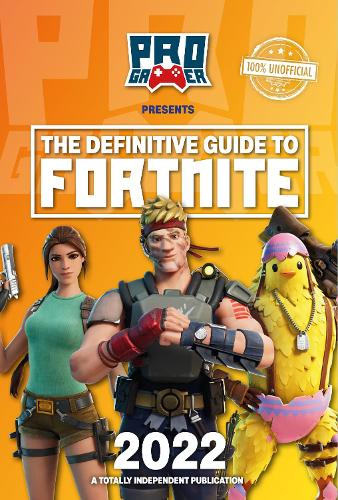 The Definitive Guide to Fortnite 2022 (Hardback)