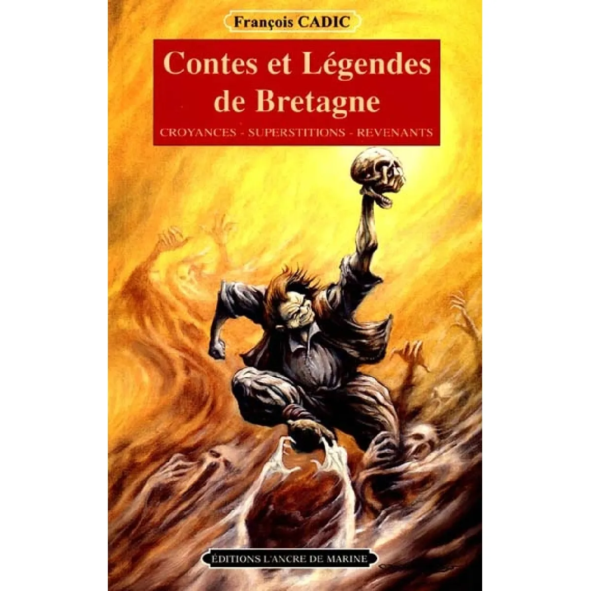 Contes et légendes de Bretagne : croyances, superstitions, revenants · Occasion