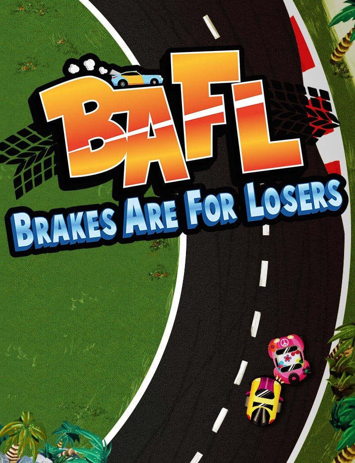 BAFL - Brakes Are For Losers- PC