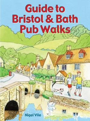Guide to Bristol & Bath Pub Walks: 20 Pub Walks - Pub Walks (Paperback)