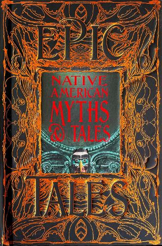 Native American Myths & Tales: Epic Tales - Gothic Fantasy (Hardback)