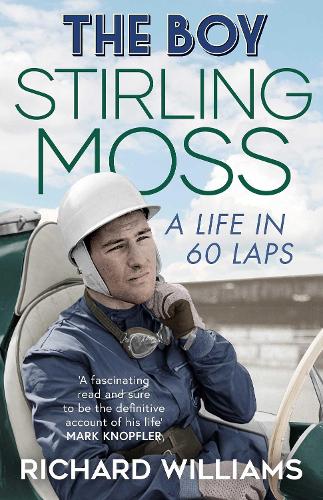 The Boy: Stirling Moss: A Life in 60 Laps (Paperback)