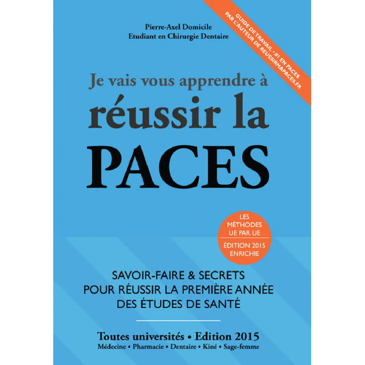 Je vais vous apprendre à réussir la PACES : toutes universités : médecine, pharmacie, dentaire, sage-femme · Occasion