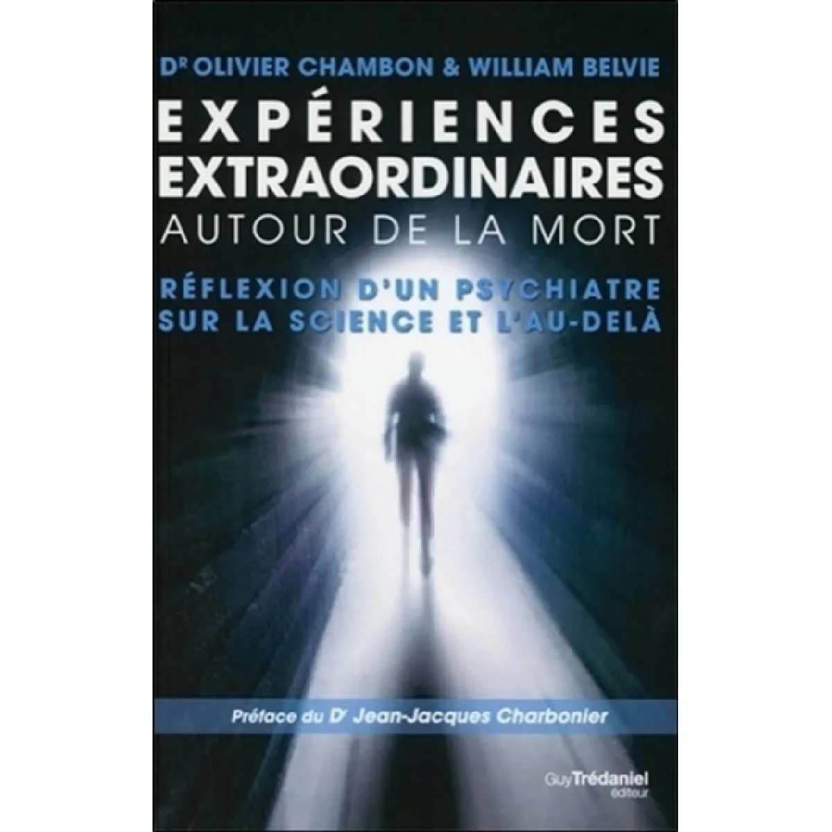 Expériences extraordinaires autour de la mort : réflexion d'un psychiatre sur la science et l'au-delà · Occasion