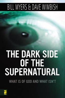 Dark Side of the Supernatural: What is of God and What Isn't (Paperback)