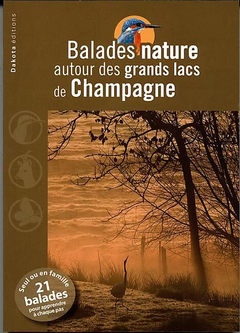 EDITIONS DAKOTA - B NATURE AUTOUR DES GRANDS LACS DE CHAMPAGNE