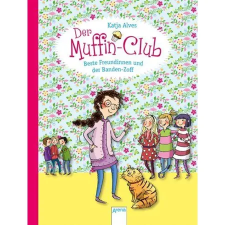 Arena Der Muffin-Club, Band 9 - Beste Freundinnen und der Banden-Zoff