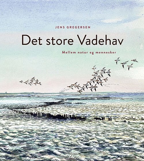 Det Store Vadehav - Jens Gregersen - Bog