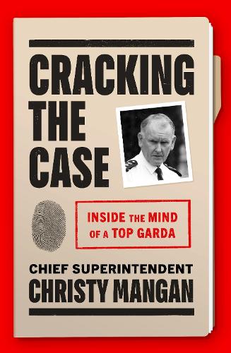 Cracking the Case: Inside the mind of a top garda (Paperback)