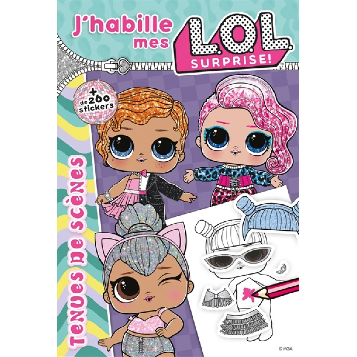 J'habille mes LOL surprise ! : tenues de scène : + de 260 stickers