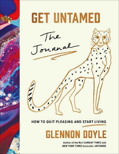 Get Untamed: The Journal (How to Quit Pleasing and Start Living) (Hardback)