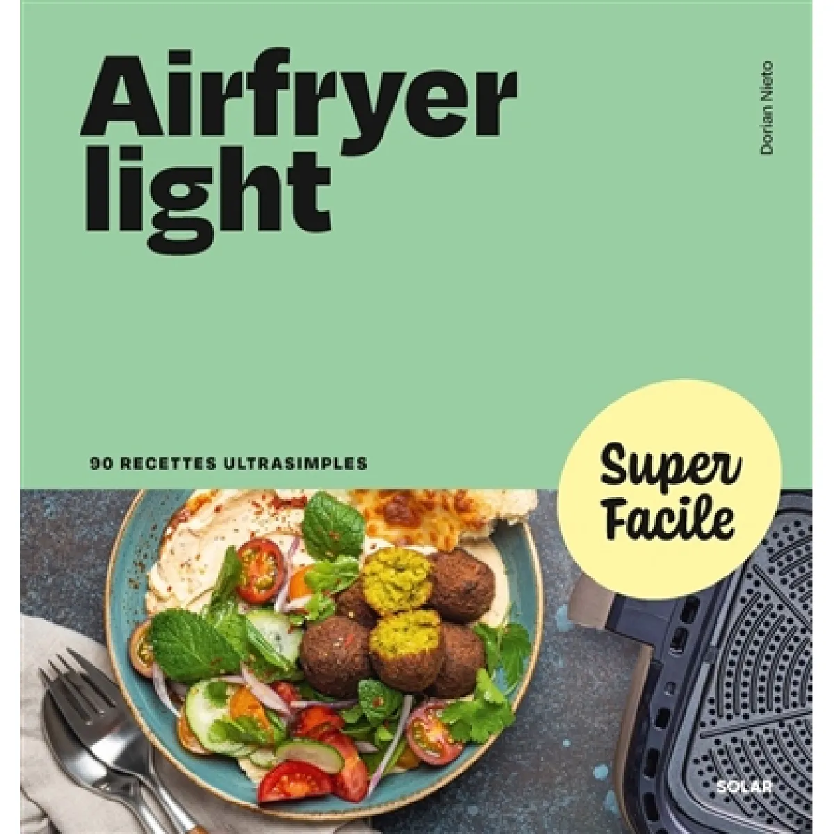 Airfryer light : 90 recettes ultrasimples